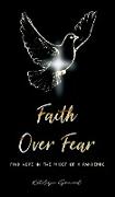 Faith Over Fear