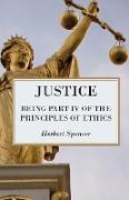 Justice - Being Part IV of the Principles of Ethics