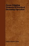 Ocean Shipping Elements of Practical Steamship Operation