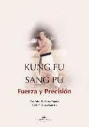 Kung Fu Sang Pu : fuerza y precisión