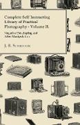 Complete Self Instructing Library of Practical Photography Volume II - Negative Developing and After Manipulation
