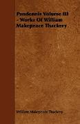 Pendennis Volume III - Works of William Makepeace Thackery