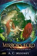 Mirror's Ecko (Mirror Walker Series)