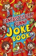 The Fantastically Funny Joke Book: Over 750 Gigglesome Gags