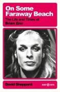 On Some Faraway Beach: The Life and Times of Brian Eno