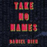 Take No Names