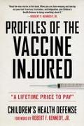 Profiles of the Vaccine-Injured