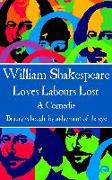 William Shakespeare - Loves Labours Lost: Beauty is bought by judgement of the eye