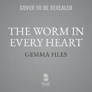 The Worm in Every Heart: Stories