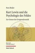 Kurt Lewin und die Psychologie des Feldes