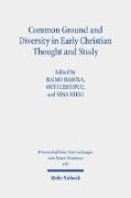 Common Ground and Diversity in Early Christian Thought and Study