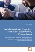 Social Capital and Education:The Case of BusiaDistrict, Western Kenya