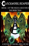 Clockwork Reaper, Book 1 of the Regna Secundus Insurrection