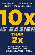 10X Is Easier Than 2X