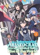 As a Reincarnated Aristocrat, I'll Use My Appraisal Skill to Rise in the World 2 (light novel)