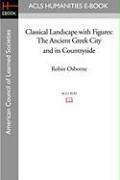 Classical Landscape with Figures: The Ancient Greek City and Its Countryside