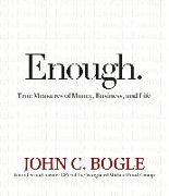 Enough.: True Measures of Money, Business, and Life