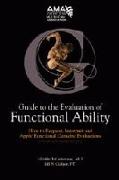 Guide to the Evaluation of Functional Ability: How to Request, Interpret, and Apply Functional Capacity Evaluations