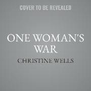 One Woman's War: A Novel of the Real Miss Moneypenny