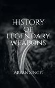 History Of Legendary Weapons: This book will tell you about the rich history of legendary weapons