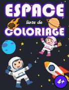 Espace livre de coloriage: Des dessins à colorier pour les enfants de 4 à 8 ans - Fusées, planètes, astronautes, ovni, vaisseaux spatiaux, et sys