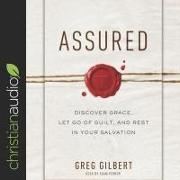 Assured: Discover Grace, Let Go of Guilt, and Rest in Your Salvation