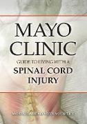 Mayo Clinic Guide to Living with a Spinal Cord Injury