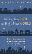 A Long-Ago Birth in a Right-Now World