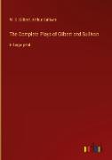 The Complete Plays of Gilbert and Sullivan