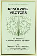 Revolving Vectors with Application to Alternating Current Phenomena (Electrical Engineering)