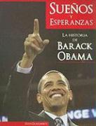 Suenos y Esperanzas: La Historia de Barack Obama = Hopes and Dreams