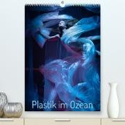 Plastik im Ozean (Premium, hochwertiger DIN A2 Wandkalender 2023, Kunstdruck in Hochglanz)