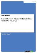 Beyond Barriers - Nigerian Pidgin climbing the Ladder of Prestige