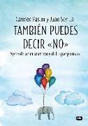 También puedes decir "no": Aprende a ser asertivo y di lo que piensas