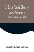 J. S. Le Fanu's Ghostly Tales, Volume 3 , The Haunted Baronet (1871)