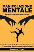 Manipolazione Mentale - I Segreti della Psicologia Oscura