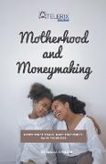 Motherhood and Moneymaking
