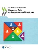 The Governance of Regulators Equipping Agile and Autonomous Regulators