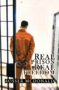 Real Prison Real Freedom