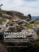 Shaping Cultural Landscapes