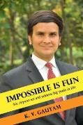 Impossible is Fun