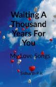 Waiting a Thousand Years For you