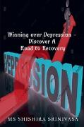 Winning Over Depression - Discover a Road to Recovery