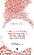 Lost in the Forest Wandering Will's Adventures in South America