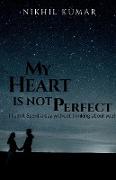MY HEART IS NOT PERFECT