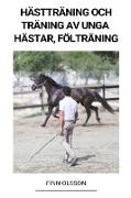 Hästträning och Träning av Unga Hästar (Fölträning)
