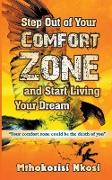 Step Out of Your Comfort-zone and Start Living Your Dream