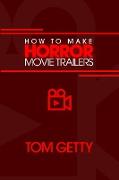 How To Make Horror Movie Trailers