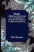 Magic, In which are given clear and concise explanations of all the well-known illusions as well as many new ones