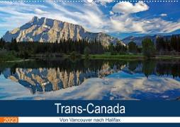 Trans-Canada: Von Vancouver nach Halifax (Wandkalender 2023 DIN A2 quer)